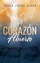 A Corazn Abierto, Clark Caleb Josu