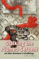 Stalking the Plumed Serpent and Other Adventures in Herpetology, Means D. Bruce