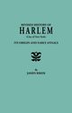 Revised History of Harlem (City of New York). Its Origin and Early Annals, Riker James