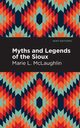 Myths and Legends of the Sioux, McLaughlin Marie L.