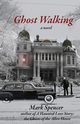 Ghost Walking, Spencer Mark