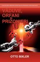 Vduve, orfani i prizonieri, Bixler Otto