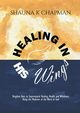 Healing in His Wings, Chapman Shauna K