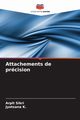 Attachements de prcision, Sikri Arpit