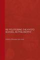 Re-Politicising the Kyoto School as Philosophy, 