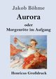Aurora oder Morgenrte im Aufgang (Grodruck), Bhme Jakob