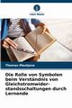 Die Rolle von Symbolen beim Verstndnis von Gleichstromwider-standsschaltungen durch Lernende, Mautjana Thomas