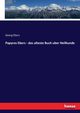 Papyros Ebers - das alteste Buch uber Heilkunde, Ebers Georg