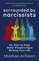 Surrounded by Narcissists, Erikson 	Thomas
