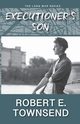 The Executioner's Son, Townsend Robert E