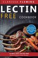 Lectin Free Cookbook, Fleming Clarissa