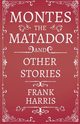 Montes the Matador - And Other Stories, Harris Frank