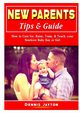 New Parents Tips & Guide, Jayton Dennis
