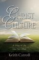 The Christ Culture, Carroll Keith