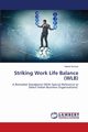 Striking Work Life Balance (WLB), Kumar Harish