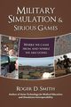 Military Simulation & Serious Games, Smith Roger D