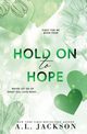 Hold on to Hope (Alternate Paperback), Jackson A.L.