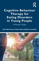 Cognitive Behaviour Therapy for Eating Disorders in Young People, Dalle Grave Riccardo