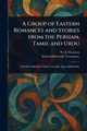 A Group of Eastern Romances and Stories From the Persian, Tamil and Urdu, Clouston W. A. (William Alexander)