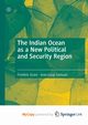 The Indian Ocean as a New Political and Security Region, Grare Frdric
