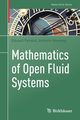 Mathematics of Open Fluid Systems, Feireisl Eduard