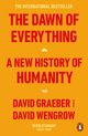 The Dawn of Everything, Graeber David, Wengrow	 David