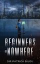 Beginners of Nowhere, Bijou Sir Patrick