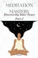 Meditation Mastery Discovering Inner Peace, Endless Elio