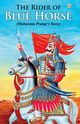 The Rider of Blue Horse, Bhatnagar Rajendra Mohan