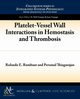 Platelet-Vessel Wall Interactions in Hemostasis and Thrombosis, Rumbaut Rolando E.