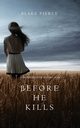 Before he Kills (A Mackenzie White Mystery-Book 1), Pierce Blake