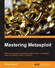 Mastering Metasploit, Jaswal Nipun