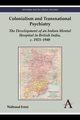 Colonialism and Transnational Psychiatry, Ernst Waltraud