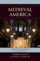 Medieval America, Koch Andrew M.