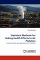 Statistical Methods for Linking Health Effects to Air Pollution, Shrestha Srijan