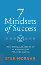 7 Mindsets of Success, Morgan Sten