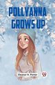 Pollyanna Grows Up, H. Porter Eleanor