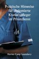Praktische Hinweise fr diplomierte Krankenpfleger im Privatdienst, Lounsbery Harriet Camp