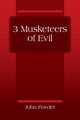 3 Musketeers of Evil, Fowler John