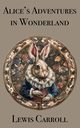 Alice's Adventures in Wonderland, Carroll Lewis