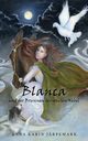 Blanca und der Brunnen der weien Nebel, Jrpemark Anna Karin