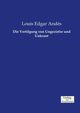 Die Vertilgung von Ungeziefer und Unkraut, And??s Louis Edgar