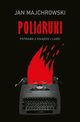 POLIdRUKI Potrawa z ksiek i ludzi, Majchrowski Jan