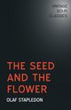 The Seed and the Flower, Stapledon Olaf
