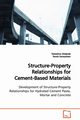 Structure-Property Relationships for Cement-Based  Materials, Ghebrab Tewodros