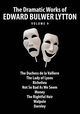 The Dramatic Works of Edward Bulwer Lytton, Vol. 9, Bulwer-Lytton Edward