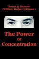The Power of Concentration, Dumont Theron Q.