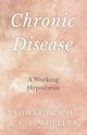 Chronic Disease - A Working Hypothesis, Bach Edward