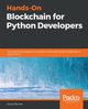 Hands-On Blockchain for Python Developers, Kok Arjuna Sky