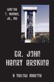 Dr. John Henry Erskine, Hughes Jr  MD Walter T
